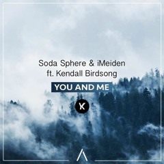 Soda Sphere & IMeiden – You And Me (Lyrics) Ft. Kendall Birdsong (Yarren Ced Remix)