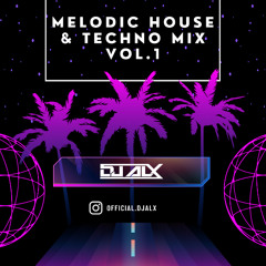 Melodic House and Techno - Vol. 1 (DJ ALX)