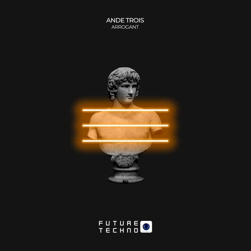 AnDe Trois - Arrogant [Future Techno Records]