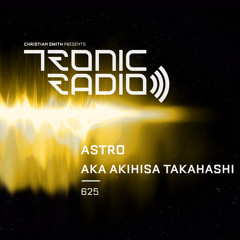 Tronic Podcast 625 with Astro aka Akihisa Takahashi