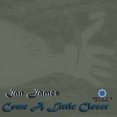 Come A Little Closer
