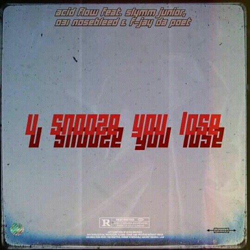 U SNOOZE YOU LOSE (w/ 031.NO$EBLEEDS , $LYMM JUNIOR & F-JAY Da Poet)