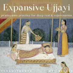 Expansive Ujjayi For Deep Rest