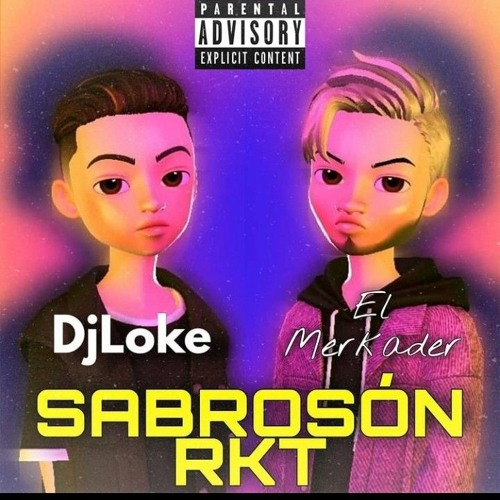 SABROSON RKT | EL MERKADER ✘ DJ LOKE