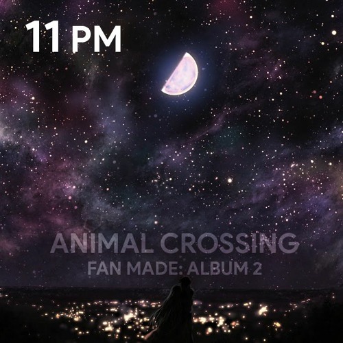 11 PM | Fan Made – Animal Crossing (Album 2)