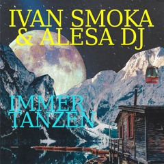 Ivan Smoka & Alesa DJ - Tanzen 8 (Original Mix)
