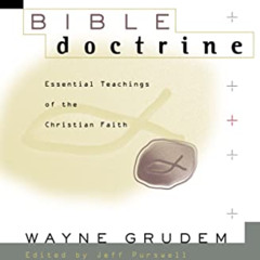 [VIEW] KINDLE 📍 Bible Doctrine: Essential Teachings of the Christian Faith by  Wayne