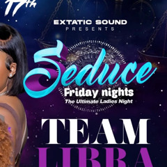 Seduce Fridays Libra SZN Asylum X Extatic Oct 17th 25 (No Talking) (Early Segment)