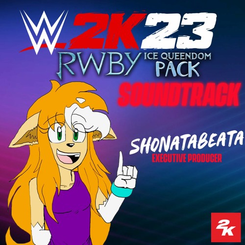 WWE 2K23: RWBY Ice Queendom Pack - Official Soundtrack Curated by ShonataBeata