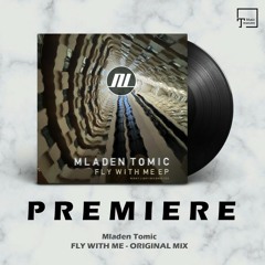 PREMIERE: Mladen Tomic - Fly With Me (Original Mix) [NIGHT LIGHT RECORDS]