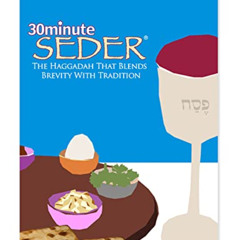 [Get] EPUB √ 30 Minute Seder: The Haggadah That Blends Brevity With Tradition (Large