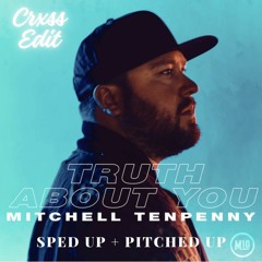 Truth About You - Mitchell Tenpenny (CRXSS Edit Sped Up + Pitched Up)