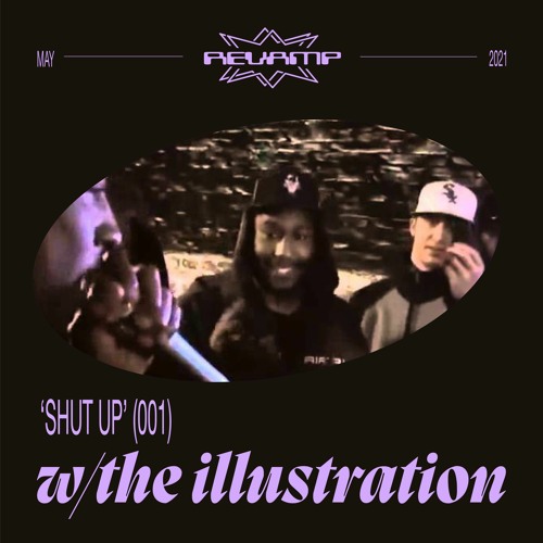 Revamp Radio 005 // SHUT UP ft. The Illustration