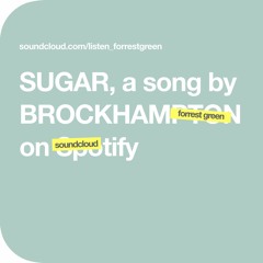 Sugar (Brockhampton Remix) - Forrest Green