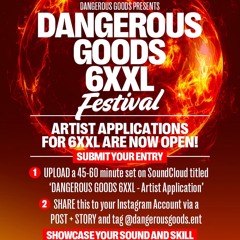 DANGEROUS GOODS 6XXL - Artist Application