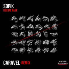 Sopik - Illegal Rave (Caravel Remix)