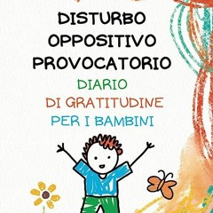 ⚡️ DOWNLOAD PDF Disturbo Oppositivo Provocatorio Diario Di Gratitudine Per i Bambini Full Online
