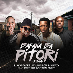 Bafana Ba Pitori (feat. Chley, Goodguy Styles, Titom & Xduppy)