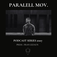 PARALELLMOV. PODCAST #007 FRAN LEZAUN