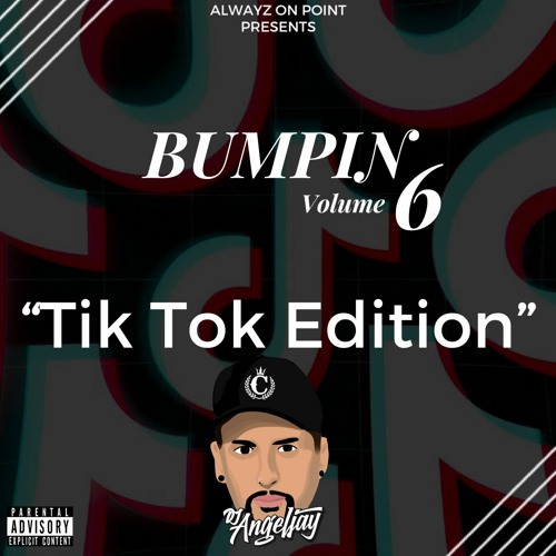 Bumpin Vol 6 (Tik Tok Edition)