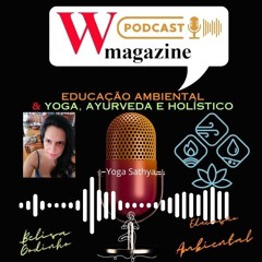 Podcast W Magazine Yoga Holístico Ayurveda Educa Ambiente