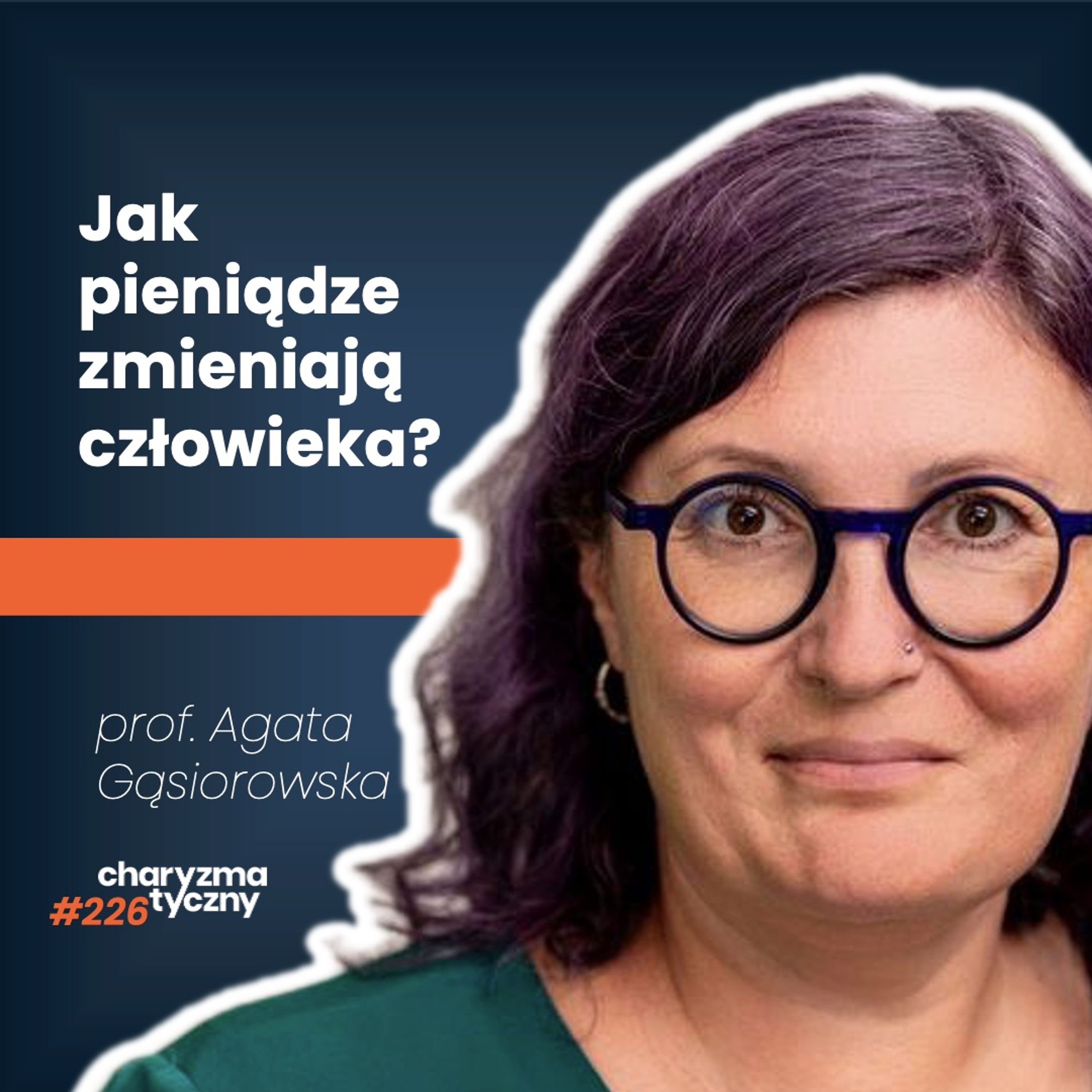 Dlaczego ciągle brakuje Ci pieniędzy? | prof. Agata Gąsiorowska