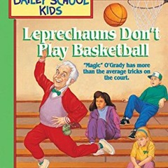 [VIEW] KINDLE 📕 Leprechauns Don't Play Basketball (The Adventures of the Bailey Scho