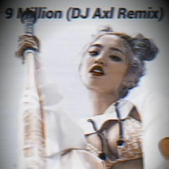 9Million (DJ AXL Remix)