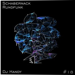 Schabernack Rundfunk #18 - DJ Handy