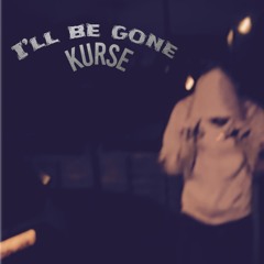 I’ll Be Gone (prod. MLKN X Nxrth)