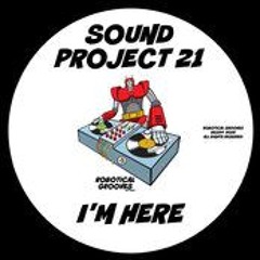 Sound Project 21- I'm Here (Original Mix)