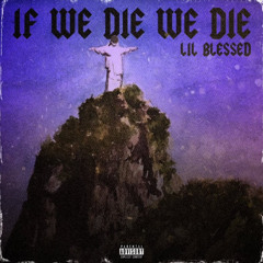 If We Die We Die