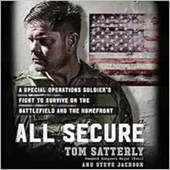 [VIEW] EBOOK ✉️ All Secure: A Delta Force Operator's Fight to Survive on the Battlefi