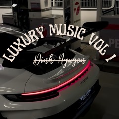 Luxury Music Vol 1 | Dinh Nguyen |