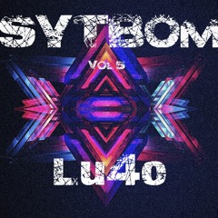 Lu4o - SYTBOM [ Show You The Best Of Me ] SET/MIX VOL 5 07.07.2022