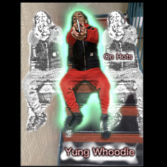 YUNG WHOODIE - ON HOTS