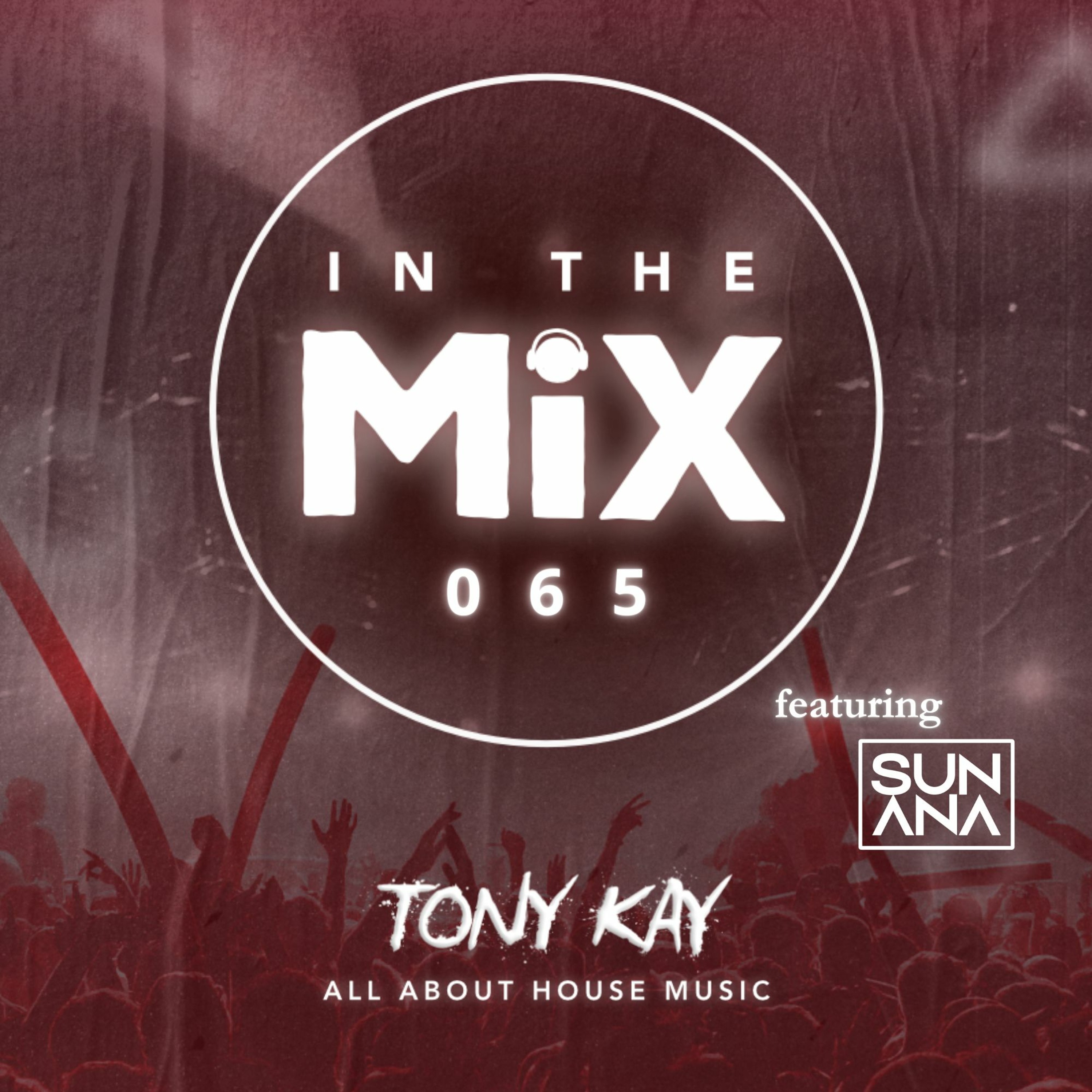 Tony Kay - In The Mix Radio Show