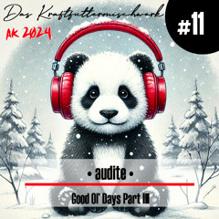 2024 #11: audite - Good Ol' Days Part III