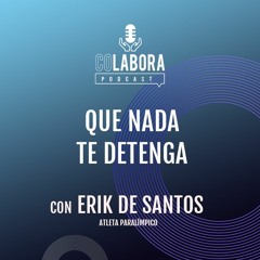 E8: Que nada te detenga con Erik De Santos