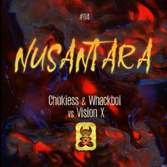 Chukiess & Whackboi Vs Vision X - Nusantara (Radio Mix)