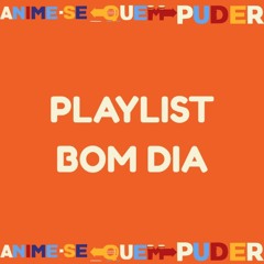 PLAYLIST BOM DIA