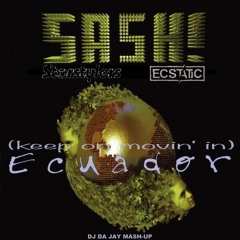 (Keep on movin' in)  Ecuador (DJ Da Jay mash-up)