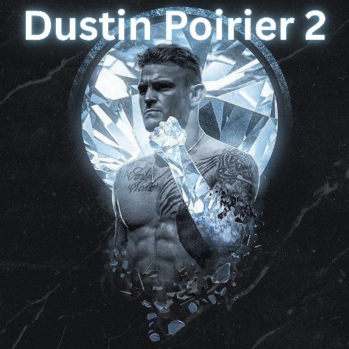 Dustin Poirier 2 (GET DOWN 2)