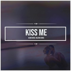 Kiss Me (Feat. Valeria Koka)