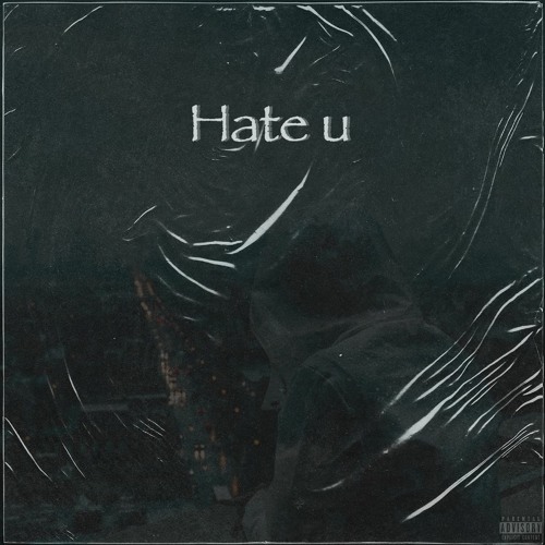 Hate u