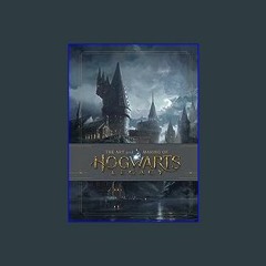 Download Ebook ❤ The Art and Making of Hogwarts Legacy: Exploring the Unwritten Wizarding World (<