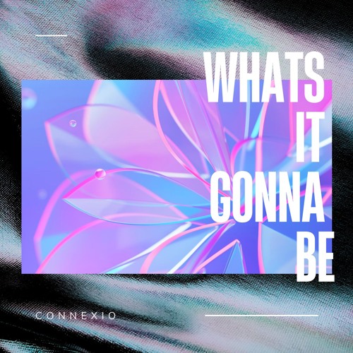 Stream Whats It Gonna Be By Connexio Listen Online For Free On SoundCloud Stream whats it gonna be by connexio listen online for free on soundcloud
