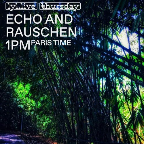 LYL One-Off 08.10.2020  w/ Echo and Rauschen on LYL Radio