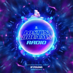 Lost In Dreams Radio 014 ft. if found