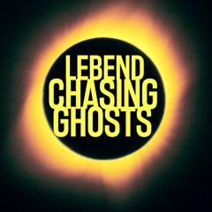 LEBEND - Chasing Ghosts
